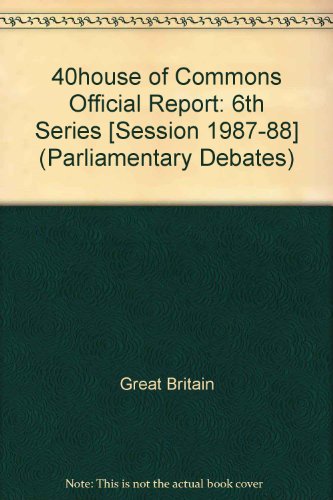 9780106811298: 6th Series ([Session 1987-88]) (Parliamentary Debates)