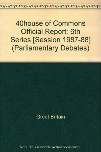 9780106811298: 40House of Commons Official Report: 6th Series (Parliamentary Debates (Hansard))