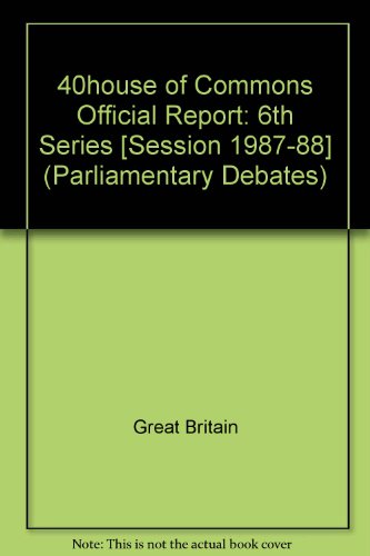 9780106811342: 40House of Commons Official Report: 6th Series (Parliamentary Debates (Hansard))