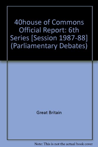 9780106811373: 40House of Commons Official Report: 6th Series (Parliamentary Debates (Hansard))