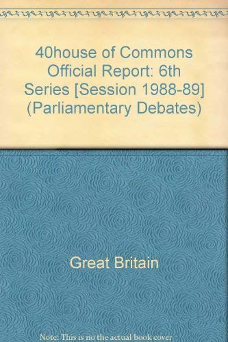 9780106811427: 6th Series ([Session 1988-89]) (Parliamentary Debates)