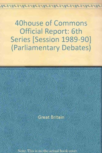 9780106811694: 40House of Commons Official Report: 6th Series (Parliamentary Debates (Hansard))