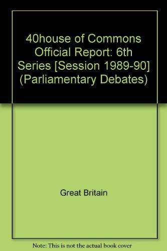 9780106811748: 40House of Commons Official Report: 6th Series (Parliamentary Debates (Hansard))