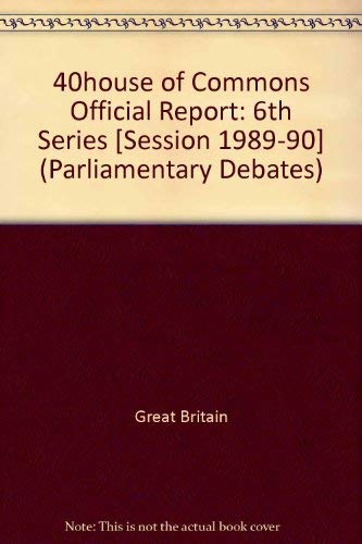 9780106811762: 40House of Commons Official Report: 6th Series (Parliamentary Debates (Hansard))