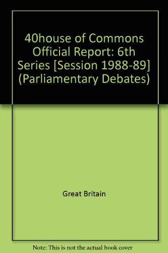 9780106811823: 6th Series ([Session 1988-89]) (Parliamentary Debates)