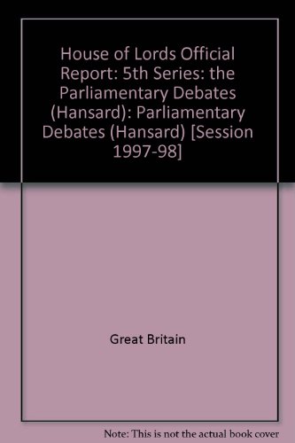 9780107805883: 5th Series: the Parliamentary Debates (Hansard): Parliamentary Debates (Hansard) ([Session 1997-98]) (House of Lords Official Report)