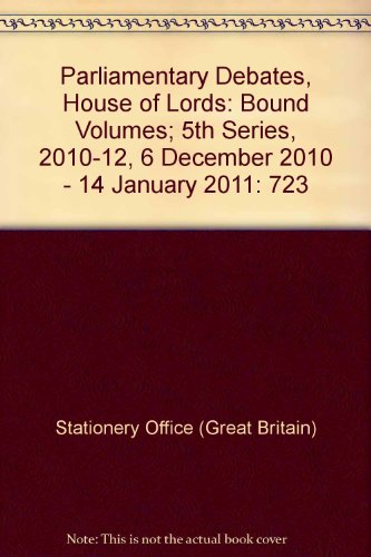 Parliamentary Debates, House of Lords: Bound Volumes; 5th Series, 2010-12, 6 December 2010 - 14 January 2011 (Hardback)