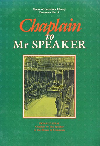 Imagen de archivo de Chaplain to Mr.Speaker: Religious Life of the House of Commons (House of Commons Library Document : No 19) a la venta por WorldofBooks