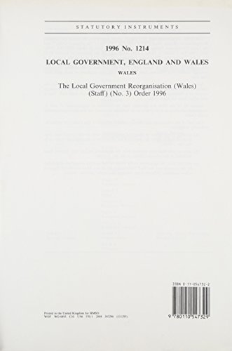 9780110547329: The Local Government Reorganisation (Wales) (Staff) (No. 3) Order 1996: Local Government, England and Wales (Statutory Instruments: 1996: 1214)