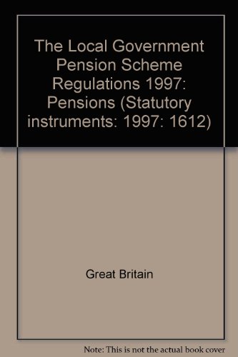 9780110645889: The Local Government Pension Scheme Regulations 1997: Pensions (Statutory Instruments: 1997: 1612)