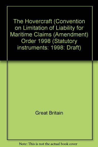 9780110656076: The Hovercraft (Convention on Limitation of Liability for Maritime Claims (Amendment) Order 1998: Hovercraft (Statutory Instruments: 1998: Draft)