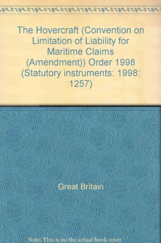 9780110790633: The Hovercraft (Convention on Limitation of Liability for Maritime Claims (Amendment)) Order 1998: Hovercraft (Statutory Instruments: 1998: 1257)