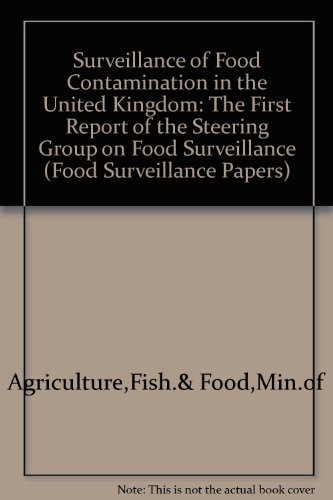 Imagen de archivo de The Surveillance of Food Contamination in the United Kingdom: The First Report of the Steering Group on Food Surveillance a la venta por PsychoBabel & Skoob Books