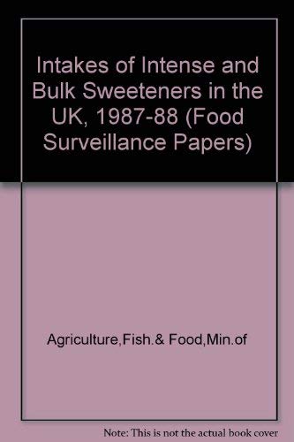 Beispielbild fr Intakes of Intense and Bulk Sweetners in the U. K., 1987-88 zum Verkauf von PsychoBabel & Skoob Books