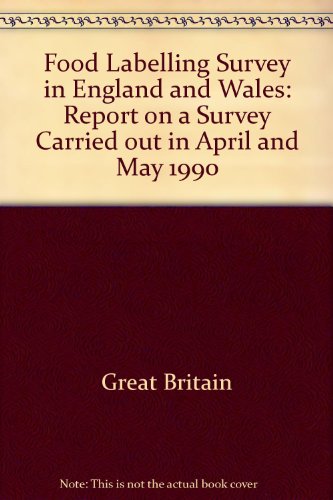 Imagen de archivo de Food Labelling Survey in England and Wales: Report on a Survey Carried Out in April and May 1990 a la venta por PsychoBabel & Skoob Books