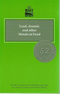 Beispielbild fr Lead, arsenic and other metals in food: the 52nd report of the Steering Group on Chemical Aspects of Food Surveillance (Food surveillance paper) zum Verkauf von AwesomeBooks