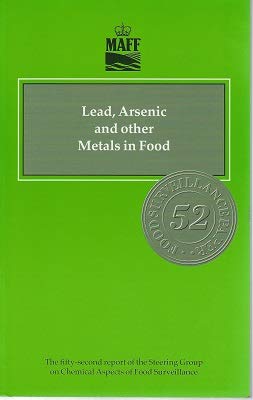 Stock image for Lead, arsenic and other metals in food: the 52nd report of the Steering Group on Chemical Aspects of Food Surveillance (Food surveillance paper) for sale by AwesomeBooks