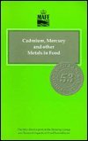 Beispielbild fr Cadmium, mercury and other metals in food: the 53rd report of the Steering Group on Chemical Aspects of Food Surveillance (Food surveillance paper) zum Verkauf von AwesomeBooks