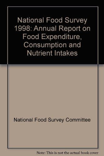 9780112430520: National Food Survey 1998: Annual Report on Food Expenditure, Consumption and Nutrient Intakes (National Food Survey: Annual Report on Food Expenditure, Consumption and Nutrient Intakes)