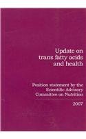 9780112431176: Update on trans fatty acids and health: position statement by the Scientific Advisory Committee on Nutrition 2007