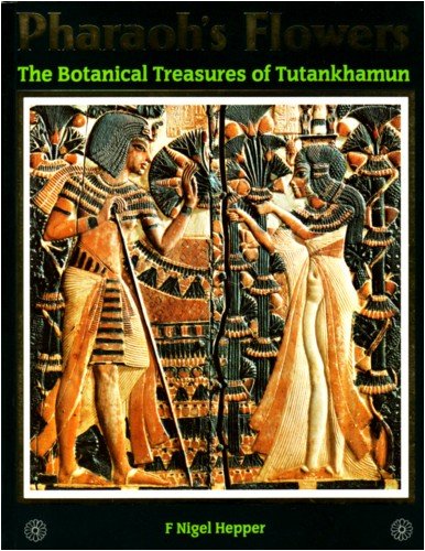 9780112500407: Pharaohs Flowers the Botanical Treasures of Tutankamun