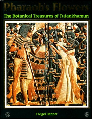 Stock image for Pharaoh's flowers: the botanical treasures of Tutankhamun for sale by WorldofBooks