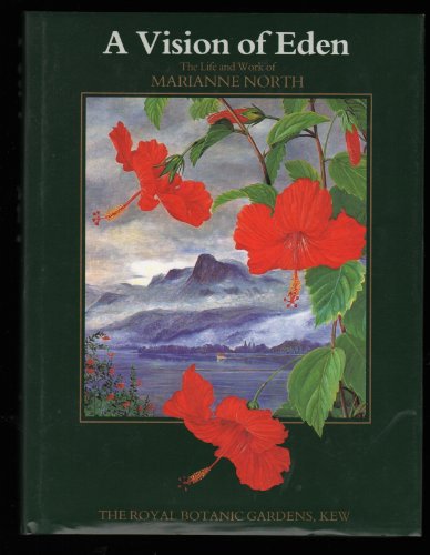 Stock image for A Vision of Eden: Life and Works of Marianne North for sale by WorldofBooks