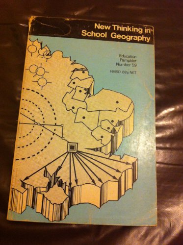 New Thinking in School Geography: Department of Education and Science: Education Pamphlet Number 59