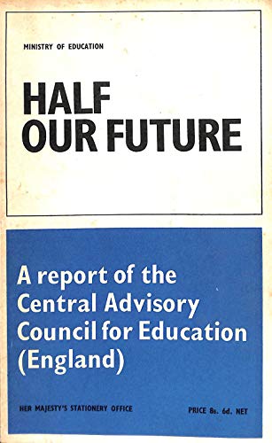 Stock image for Half Our Future: Report for sale by WorldofBooks