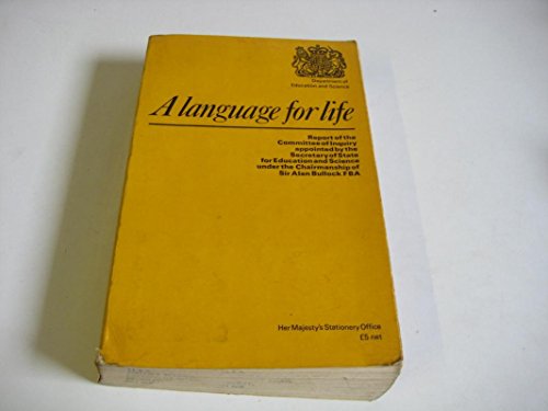 Imagen de archivo de A Language for Life : Report of the Committee of Inquiry Appointed by the Secretary of State for Education and Science under the Chairmanship of Sir Alan Bullock a la venta por Better World Books