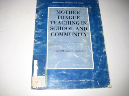 Stock image for Mother Tongue Teaching in School and Community: An HMI Enquiry in Four LEAs for sale by Book Haven