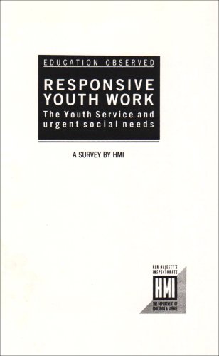Beispielbild fr Responsive youth work: the youth service and urgent social needs, a survey by HMI (Education observed) Great Britain: Department of Education and Science: Inspectorate of Schools zum Verkauf von Re-Read Ltd