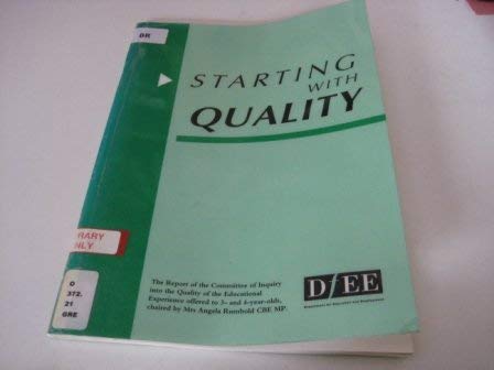 Stock image for Starting with Quality: Report of the Committee of Inquiry into the Quality of the Educational Experience Offered to 3- and 4-year Olds for sale by Goldstone Books