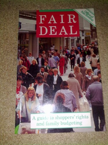 Beispielbild fr Fair Deal: A Guide to Shoppers' Rights and Family Budgeting zum Verkauf von WorldofBooks