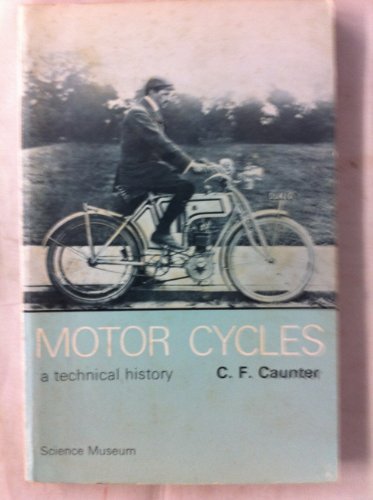 Stock image for Motor Cycles: A Historical Survey as Illustrated by the Collection of Motor Cycles in the Science Museum for sale by Dalton Young Booksellers