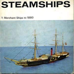 Stock image for Steam Ships: Merchant Ships to 1880 Pt. 1 (Illustrated Booklet) for sale by Library House Internet Sales