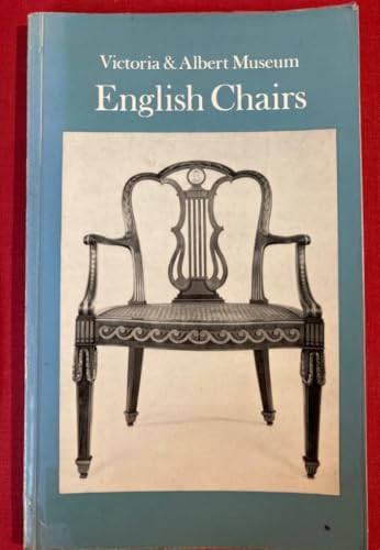 Imagen de archivo de English Chairs: Victoria and Albert Museum a la venta por Abacus Bookshop