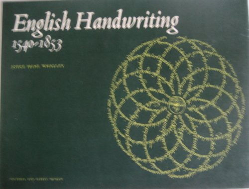 English handwriting, 1540-1853: An illustrated survey based on material in the National Art Library, Victoria and Albert Museum (9780112900474) by Whalley, Joyce Irene