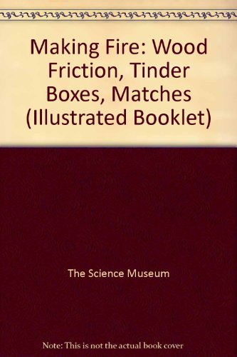 9780112900504: Making Fire: Wood Friction, Tinder Boxes, Matches (Illustrated Booklet S.)