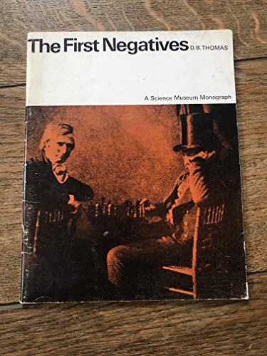 9780112900894: First Negatives: An Account of the Discovery and Early Use of the Negative-positive Photographic Process