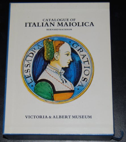 Catalogue of Italian Maiolica (9780112900955) by Rackham, Bernard