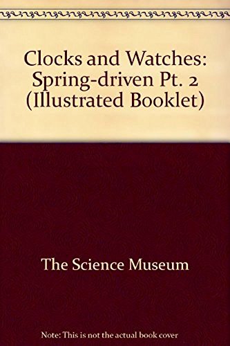 Clocks and watches, (A Science Museum illustrated booklet) (Pt. 2) (9780112901150) by Science Museum