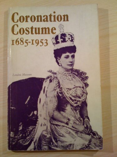 Imagen de archivo de Coronation costume and accessories, 1685-1953, a la venta por Red's Corner LLC