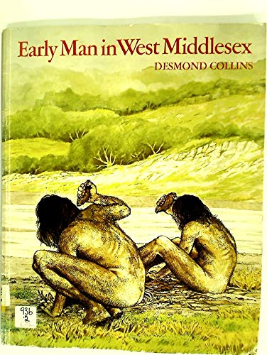 Stock image for Early Man in West Middlesex : The Yiewsley Palaeolithic Sites for sale by Better World Books