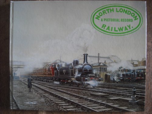 Imagen de archivo de North London Railway - A Pictorial Record a la venta por NIGEL BIRD BOOKS