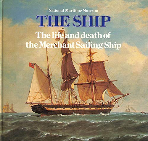 Stock image for The Life and Death of the Merchant Sailing Ships for sale by Better World Books: West