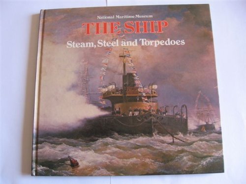 Stock image for Steam, Steel, and Torpedoes: The Warship in the 19th Century for sale by Gilboe Books