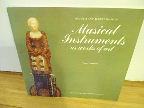 Beispielbild fr MUSICAL INSTRUMENTS AS WORKS OF ART. zum Verkauf von Cambridge Rare Books