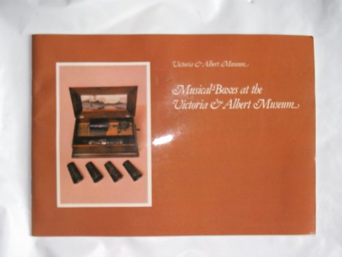 Imagen de archivo de Musical-boxes at the Victoria and Albert Museum: An introduction a la venta por Mr Mac Books (Ranald McDonald) P.B.F.A.