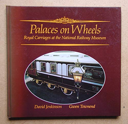 Beispielbild fr Palaces on Wheels: Royal Carriages at the National Railway Museum zum Verkauf von WorldofBooks